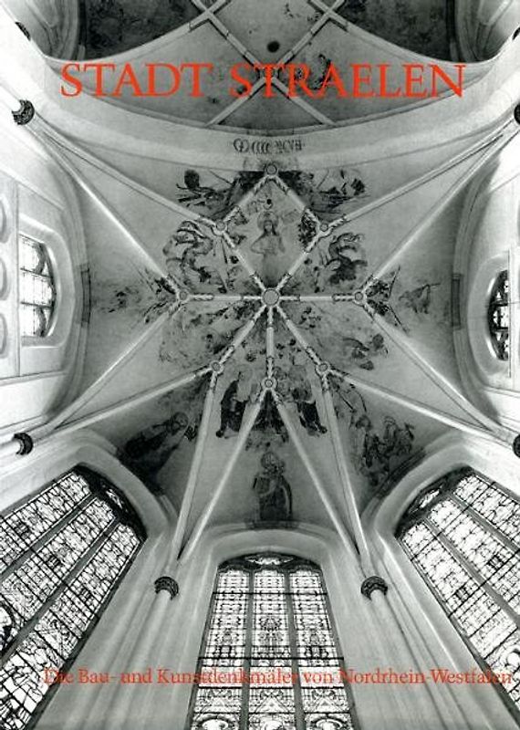 Die Bau- und Kunstdenkmäler von Nordrhein-Westfalen / Rheinland / Stadt Straelen