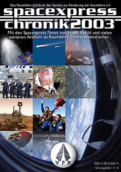 Raumfahrt-Jahrbuch (VFR e.V.) / SpaceXpress Chronik 2003. Das Raumfahrt-Jahrbuch des Vereins zur Förderung der Raumfahrt e.V.