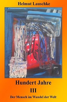 Hundert Jahre / Hundert Jahre III