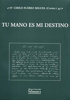 Tu mano es mi destino : Congreso Internacional Miguel de Unamuno, celebrado del 22 al 26 de junio de 1998 en Salamanca