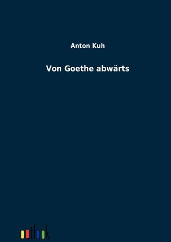 Von Goethe abwärts
