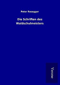 Die Schriften des Waldschulmeisters