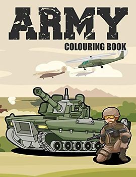 Army Colouring Book: Air Force and Tank Colouring Books for Children