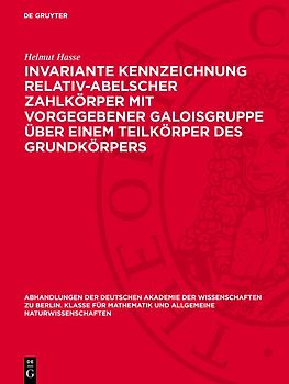 Invariante Kennzeichnung relativ-abelscher Zahlkörper mit Vorgegebener Galoisgruppe über einem Teilkörper des Grundkörpers
