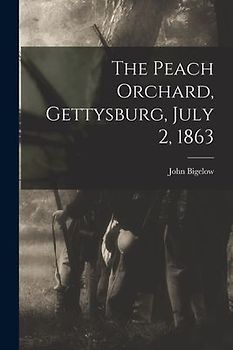 The Peach Orchard, Gettysburg, July 2, 1863