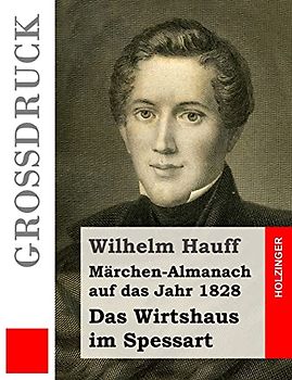 Das Wirtshaus im Spessart (Großdruck): Märchen-Almanach+++auf das Jahr 1828