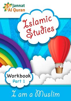 I am a Muslim (Workbook Part 1): Children Islamic Studies Syllabus