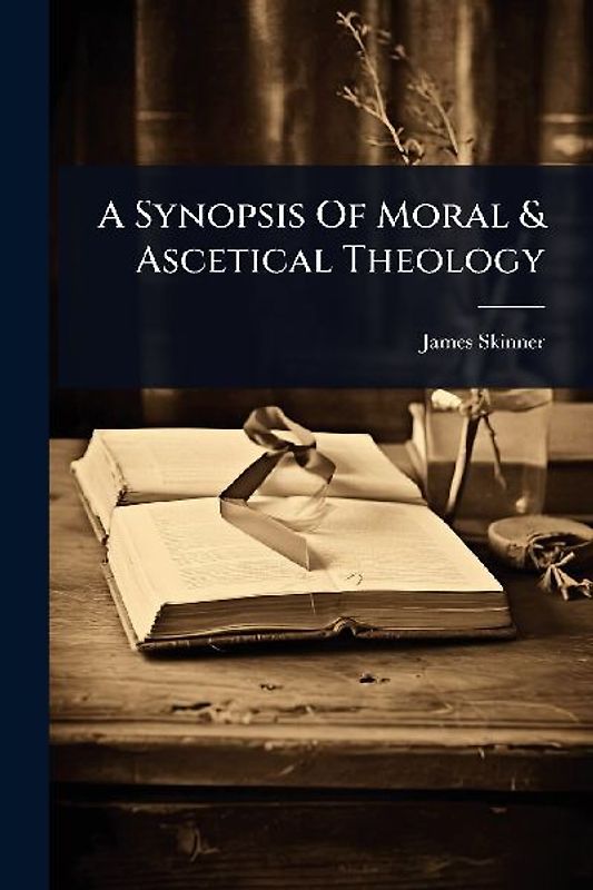 A Synopsis Of Moral & Ascetical Theology