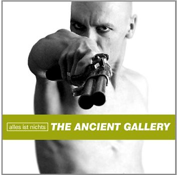 the Ancient Gallery - Alles Ist Nichts