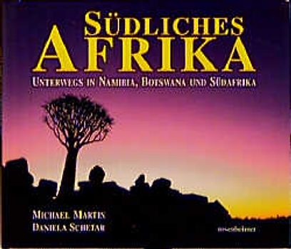Südliches Afrika. Unterwegs in Namibia, Botswana und Südafrika