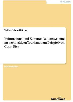 Informations- und Kommunikationssysteme im nachhaltigen Tourismus am Beispiel von Costa Rica
