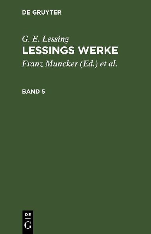 G. E. Lessing: Lessings Werke / G. E. Lessing: Lessings Werke. Band 5