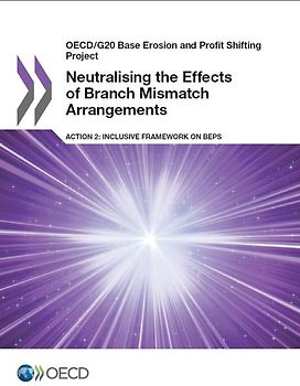 Neutralising the Effects of Branch Mismatch Arrangements, Action 2 Inclusive Framework on BEPS
