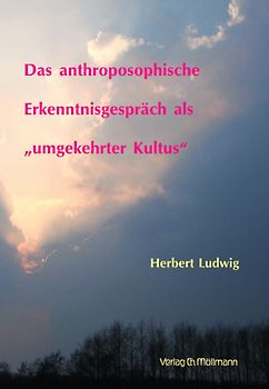 Das anthroposophische Erkenntnisgespräch als "umgekehrter Kultus"