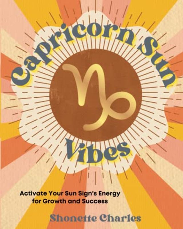 Capricorn Sun Vibes (Sun Sign Vibes)
