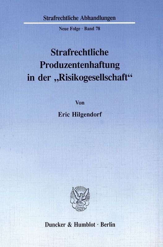 Strafrechtliche Produzentenhaftung in der "Risikogesellschaft".