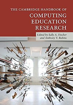 The Cambridge Handbook of Computing Education Research (Cambridge Handbooks in Psychology)