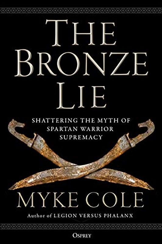 The Bronze Lie: Shattering the Myth of Spartan Warrior Supremacy