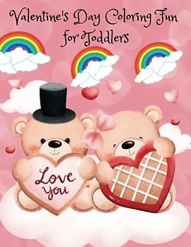 Valentine's Day Coloring Fun for Toddlers: A heart-filled coloring adventure for little ones