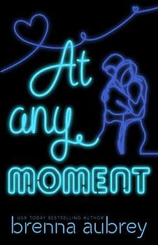 At Any Moment (Gaming The System, Band 3)