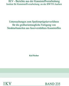 Untersuchungen zum Spaltimprägnierverfahren für die großserientaugliche Fertigung von Strukturbauteilen aus faserverstärkten Kunststoffen
