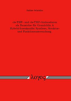 cis-THF- und cis-THP-Aminosäuren als Bausteine für Gramicidin A Hybrid-Ionenkanäle: Synthese, Struktur- und Funktionsuntersuchung