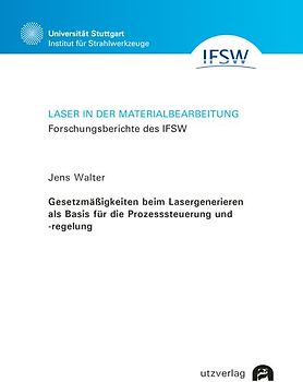 Gesetzmäßigkeiten beim Lasergenerieren als Basis für die Prozesssteuerung und -regelung