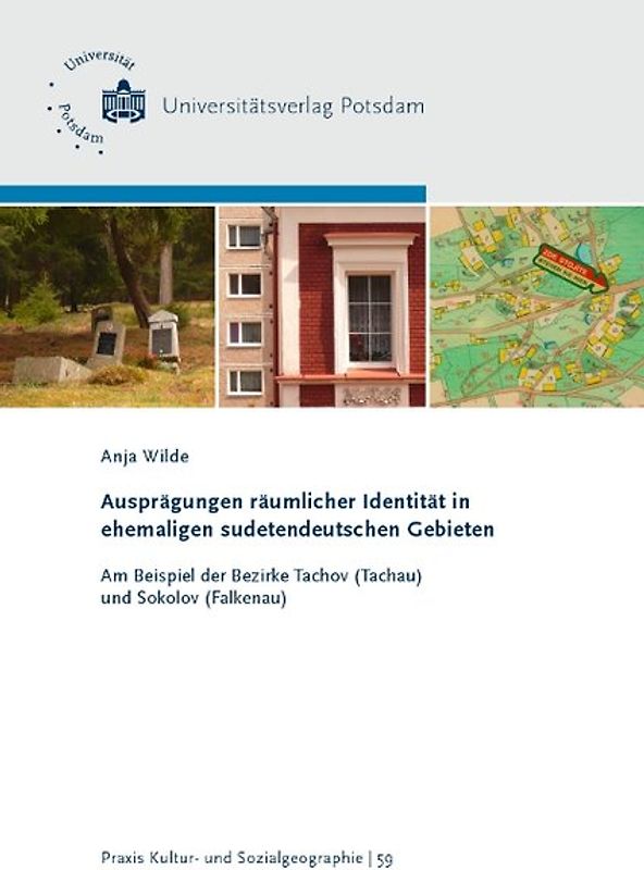 Ausprägungen räumlicher Identität in ehemaligen sudetendeutschen Gebieten der Tschechischen Republik
