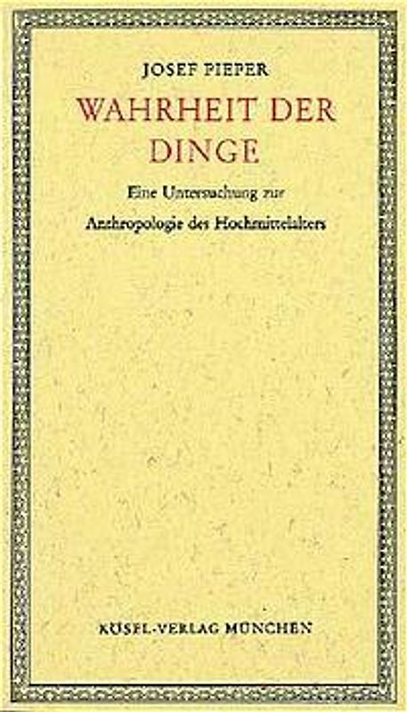 Wahrheit der Dinge. Eine Untersuchung zur Anthropologie des Hochmittelalters