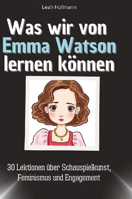 Was wir von Emma Watson lernen können