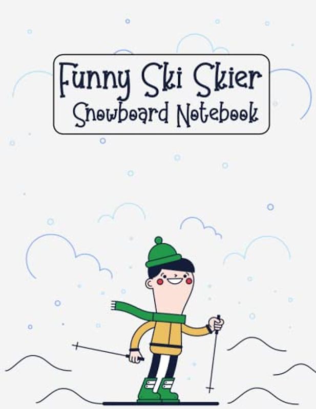 Funny ski skier or snowboard Notebook: Logbook To Record Your Precious Camping Experiences And Memories With Prompts, And Pictures Slots, Makes A ... Enthusiasts, Hikers, Men, Women, Or Kids