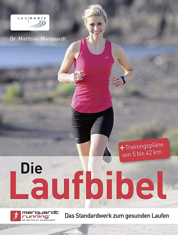 Die Laufbibel. Das Standardwerk zum gesunden Laufen