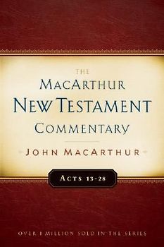 Acts 13-28 MacArthur New Testament Commentary