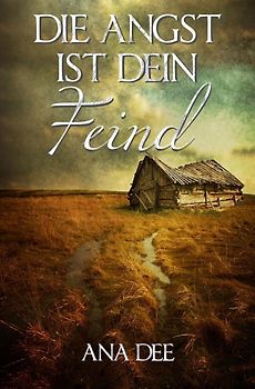 Die Angst ist dein Feind