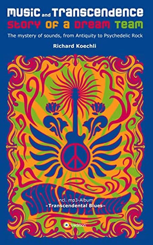 Music and Transcendence - Story of a Dream Team: The mystery of sounds, from Antiquity to Psychedelic Rock