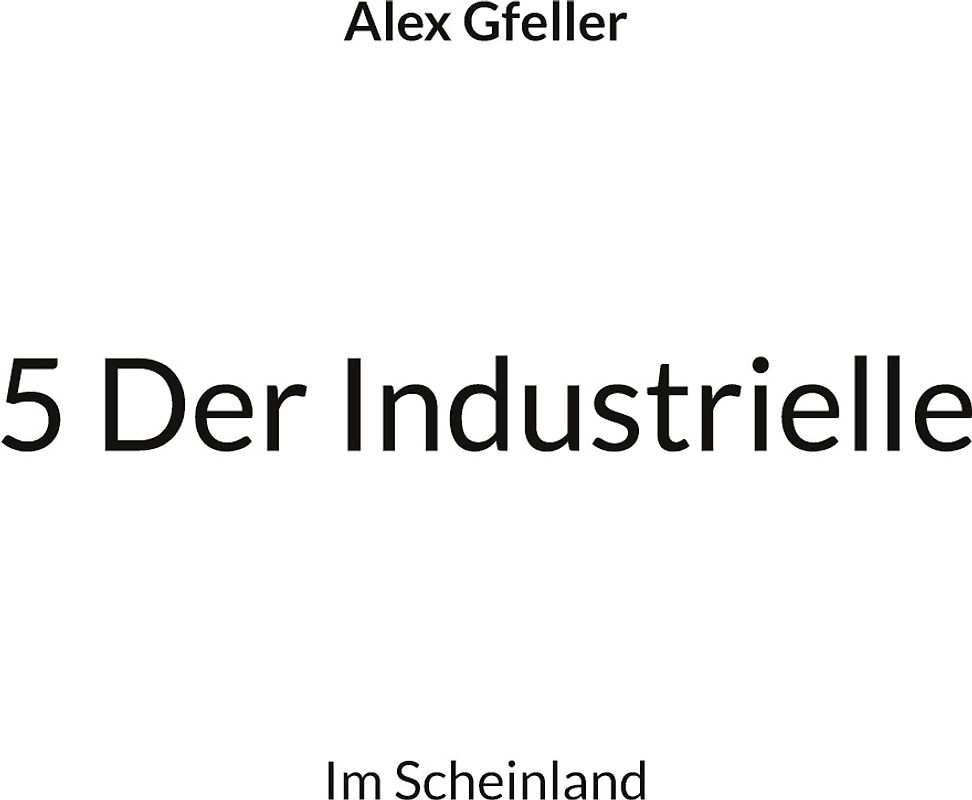 5 Der Industrielle