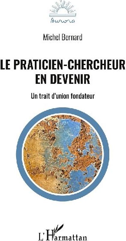 Le praticien chercheur en devenir