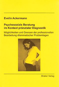 Psychosoziale Beratung im Kontext pränataler Diagnostik