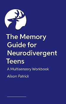 The Memory Guide for Neurodivergent Teens