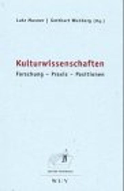 Kulturwissenschaften. Forschung - Praxis - Positionen