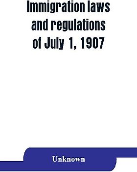 Immigration laws and regulations of July 1, 1907