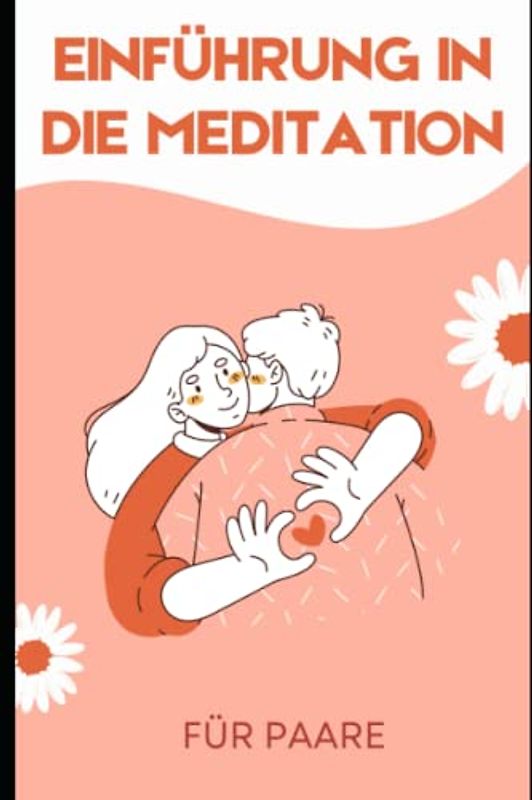 Einführung in die Meditation: Für Paare