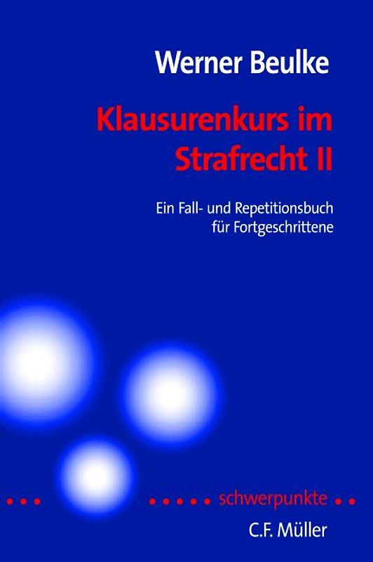 Klausurenkurs im Strafrecht II. Ein Fall- und Repetitionsbuch für Fortgeschrittene