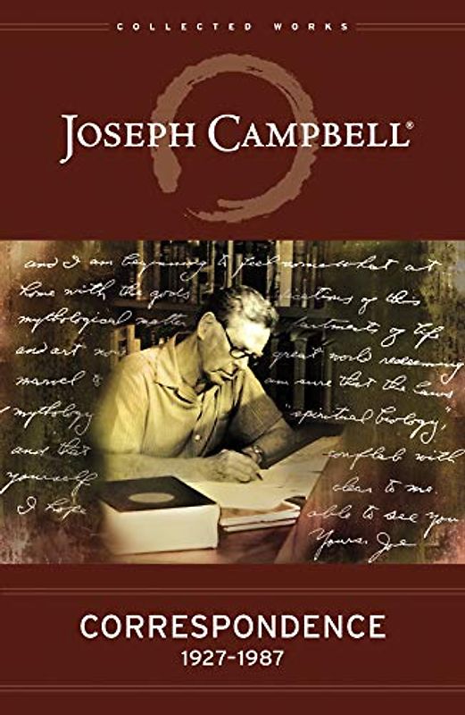 Correspondence: 1927–1987 (The Collected Works of Joseph Campbell)