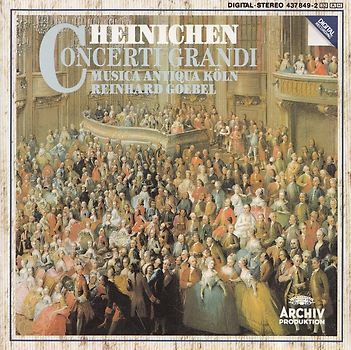 Musica Antiqua Köln - Reinhard Goebel: Johann David Heinichen - Concerti Grandi