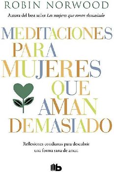 Meditaciones para mujeres que aman demasiado