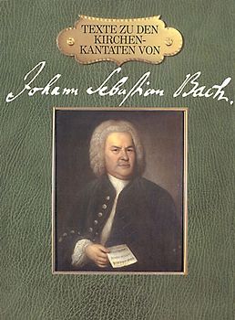 Texte zu den Kirchenkantaten von Johann Sebastian Bach