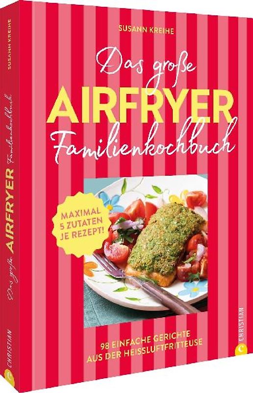 Das große Airfryer-Familienkochbuch