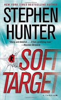 Soft Target - Stephen Hunter
