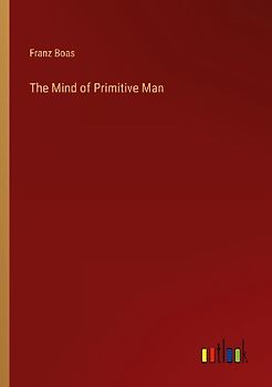 The Mind of Primitive Man